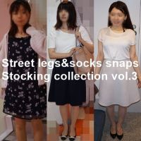 Street legs&socks snaps写真集+動画　Stocking collection vol.3